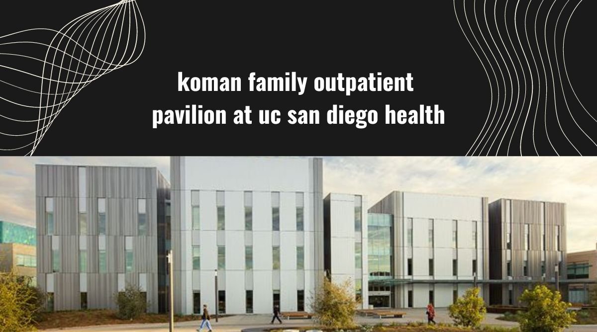 This cutting-edge office, situated in La Jolla, a critical progression in the conveyance of Pavilion At UC San Diego Healthmedical services.