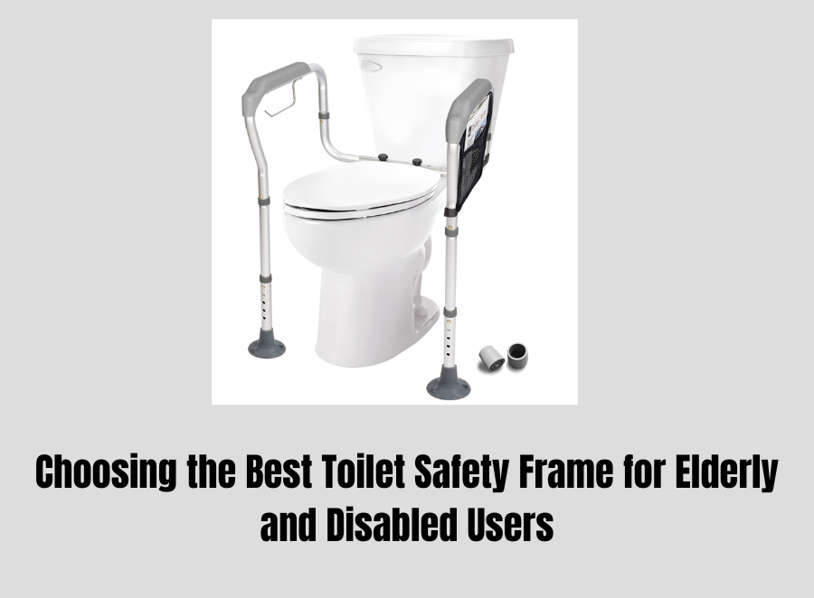 Choose the best toilet safety frame for elderly and disabled users with our guide on comfort, stability, and safety features.